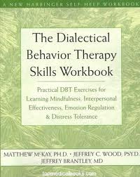 The Dialectical Behavior Therapy Skills Workbook – Out of the Mire